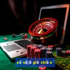 xổ số 5 giờ chiều