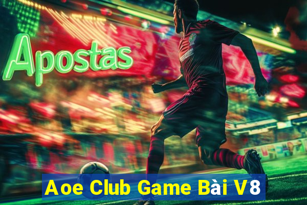 Aoe Club Game Bài V8