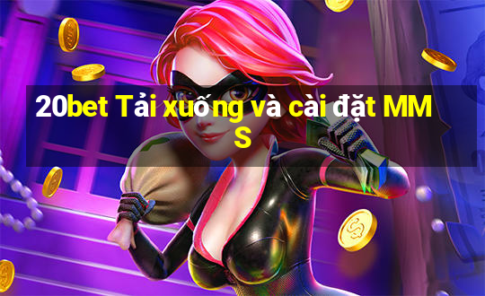 20bet Tải xuống và cài đặt MMS