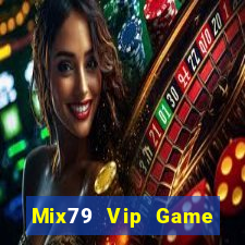 Mix79 Vip Game Bài Offline