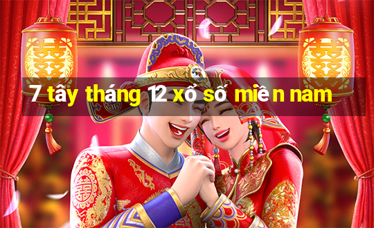 7 tây tháng 12 xổ số miền nam