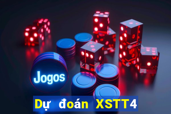 Dự đoán XSTT4 ngày 12