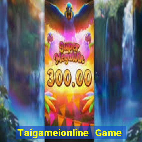 Taigameionline Game Bài Vui