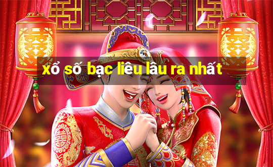 xổ số bạc liêu lâu ra nhất