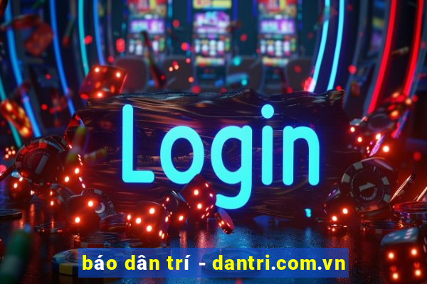 báo dân trí - dantri.com.vn