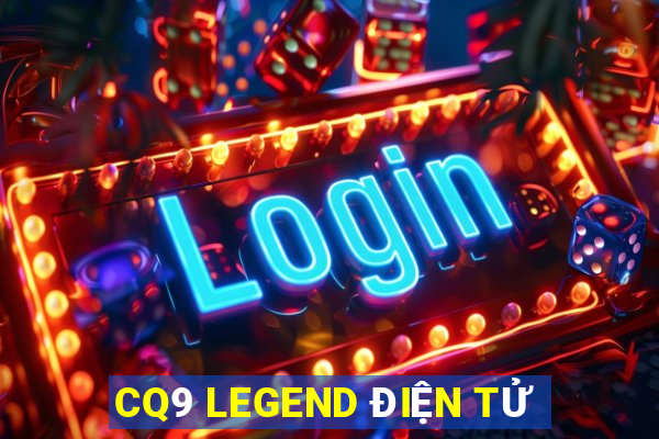 CQ9 LEGEND ĐIỆN TỬ