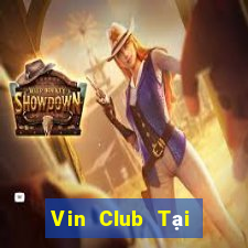 Vin Club Tại Game Bài B52 Đổi Thưởng