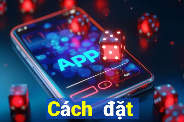 Cách đặt cược XSMB ngày 11