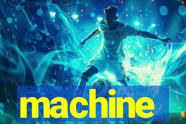 machine