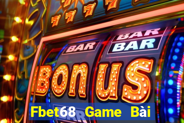 Fbet68 Game Bài Vip Club Đổi Thưởng