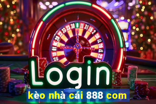 kèo nhà cái 888 com