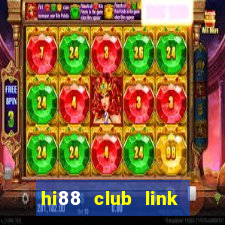 hi88 club link đăng nhập đăng ký