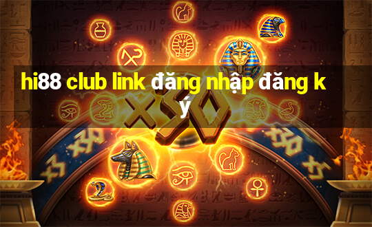 hi88 club link đăng nhập đăng ký