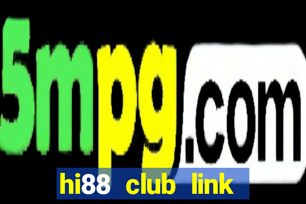 hi88 club link đăng nhập đăng ký