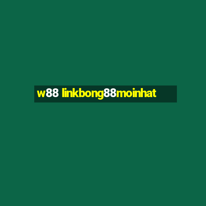 w88 linkbong88moinhat