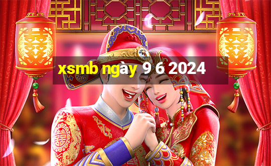 xsmb ngày 9 6 2024