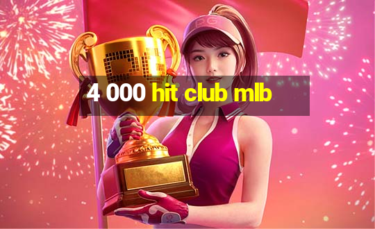 4 000 hit club mlb