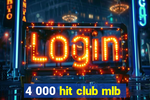 4 000 hit club mlb