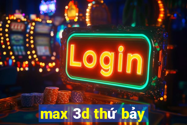 max 3d thứ bảy