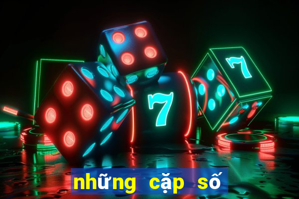 những cặp số hay về cùng nhau