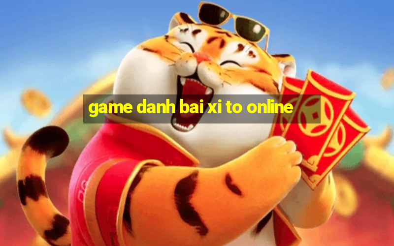 game danh bai xi to online