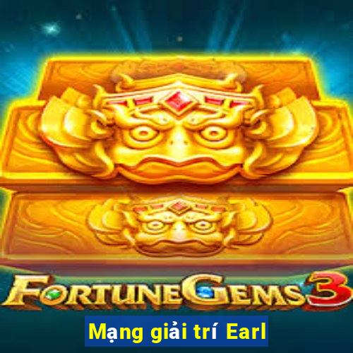 Mạng giải trí Earl