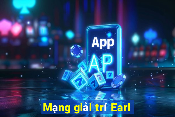 Mạng giải trí Earl