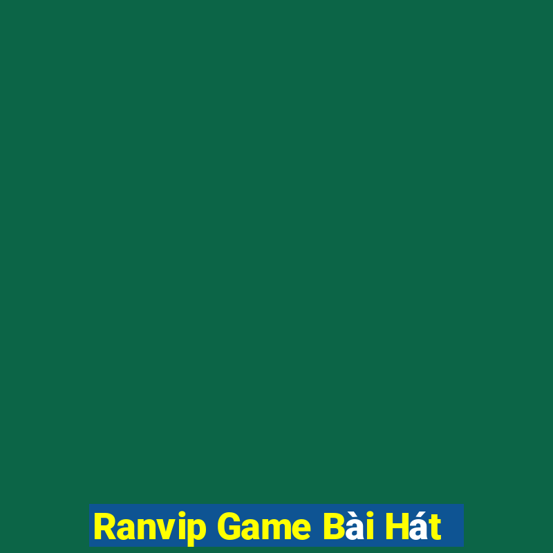 Ranvip Game Bài Hát