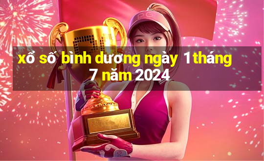 xổ số bình dương ngày 1 tháng 7 năm 2024