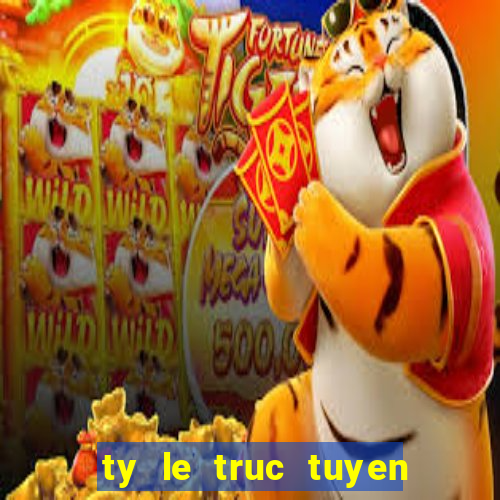 ty le truc tuyen bong da