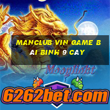 Manclub Vin Game Bài Binh 9 Cây