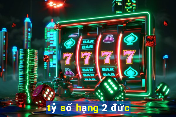 tỷ số hạng 2 đức