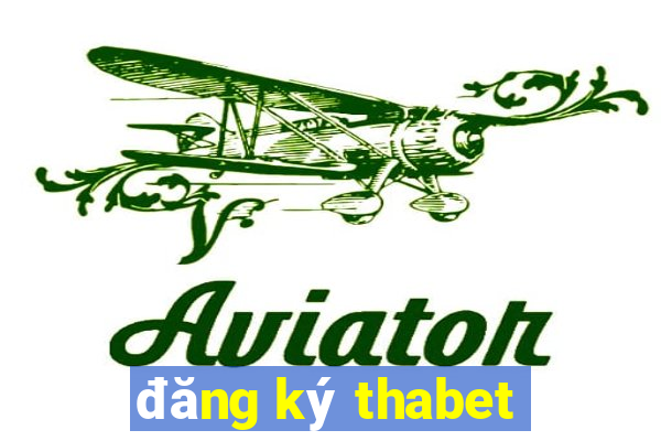 đăng ký thabet