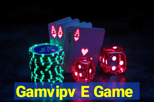 Gamvipv E Game