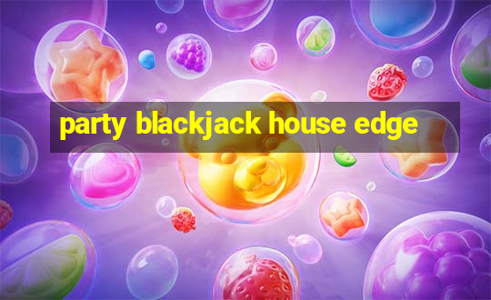 party blackjack house edge