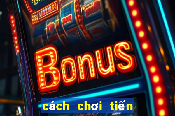 cách chơi tiến lên luôn thắng