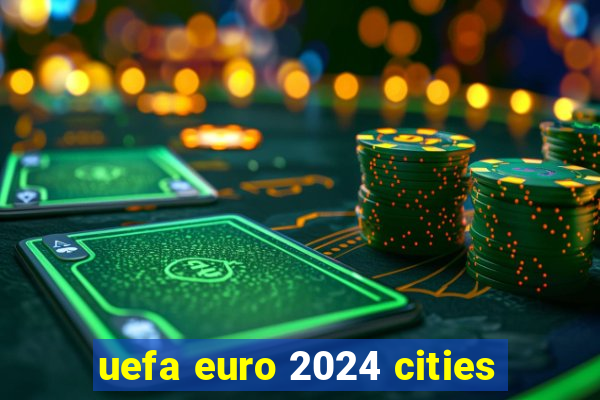 uefa euro 2024 cities