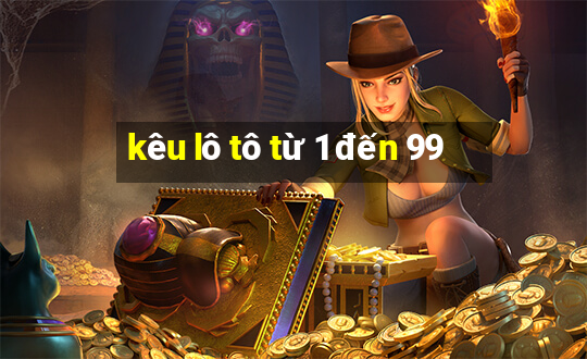 kêu lô tô từ 1 đến 99