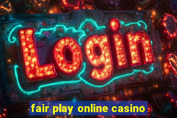 fair play online casino