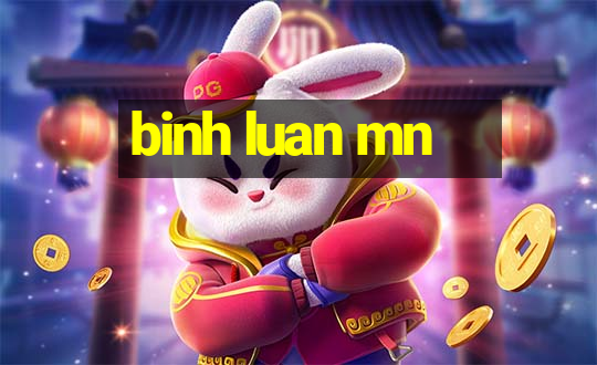 binh luan mn