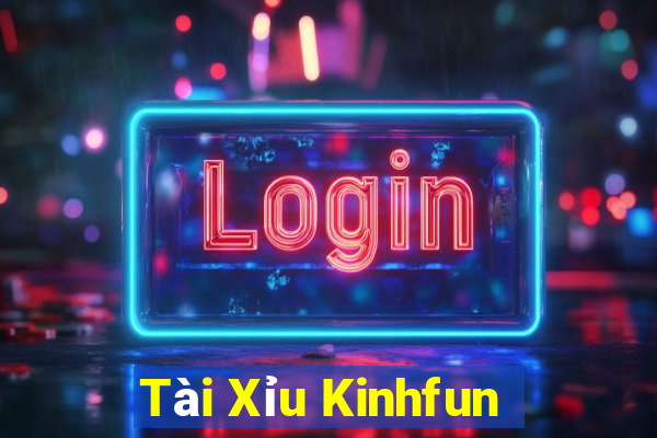 Tài Xỉu Kinhfun