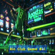 Ric Club Game Bài Xanh 9