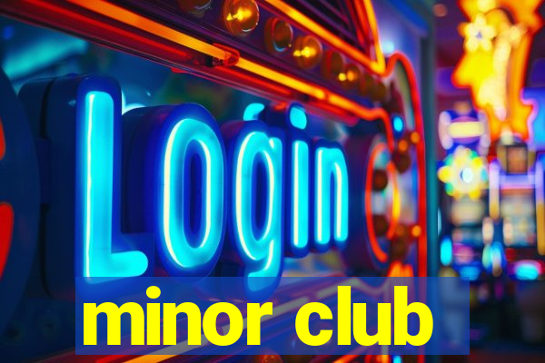 minor club