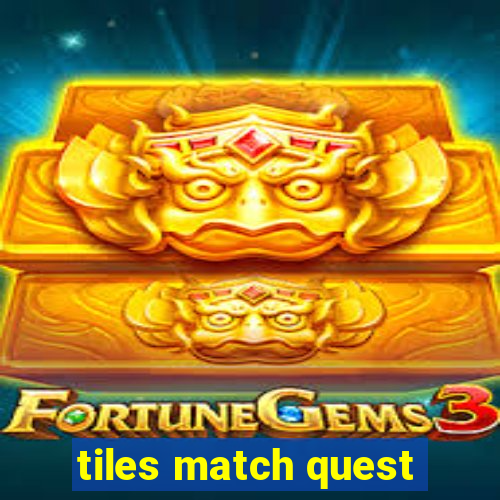 tiles match quest