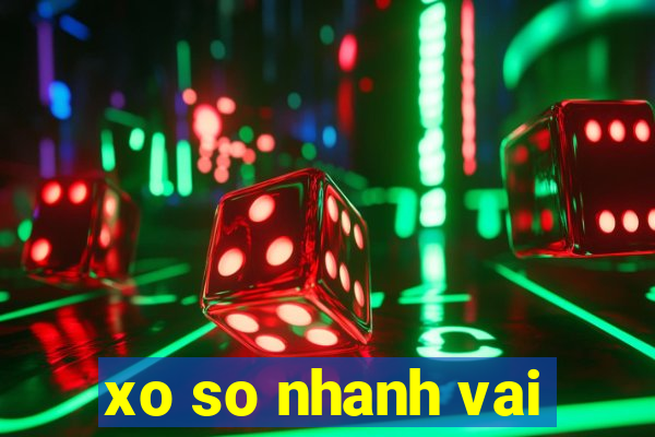 xo so nhanh vai