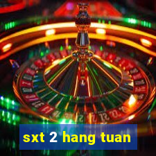 sxt 2 hang tuan