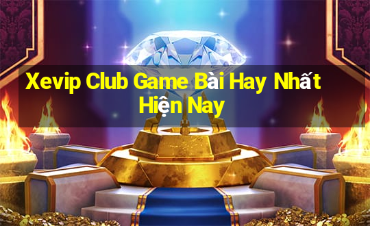 Xevip Club Game Bài Hay Nhất Hiện Nay