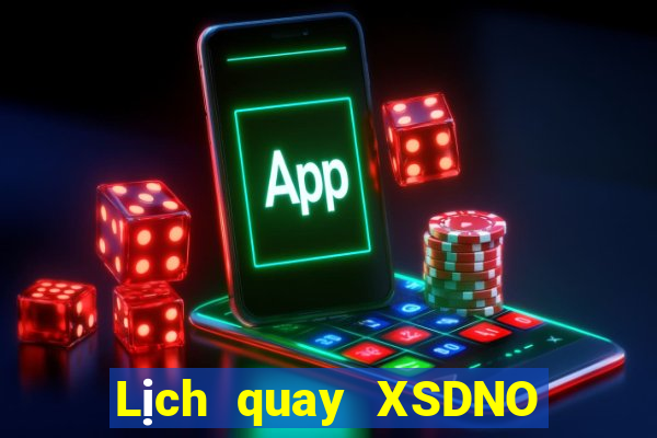 Lịch quay XSDNO ngày thứ sáu