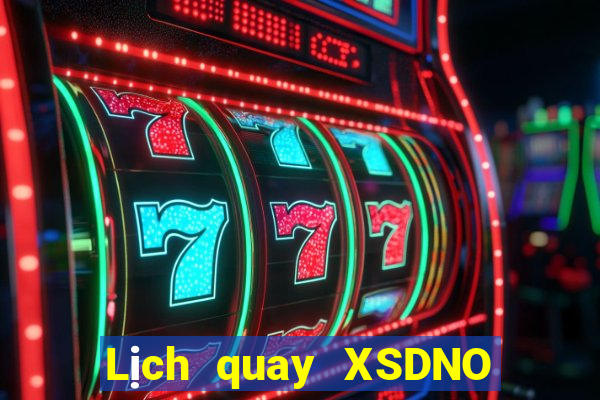 Lịch quay XSDNO ngày thứ sáu