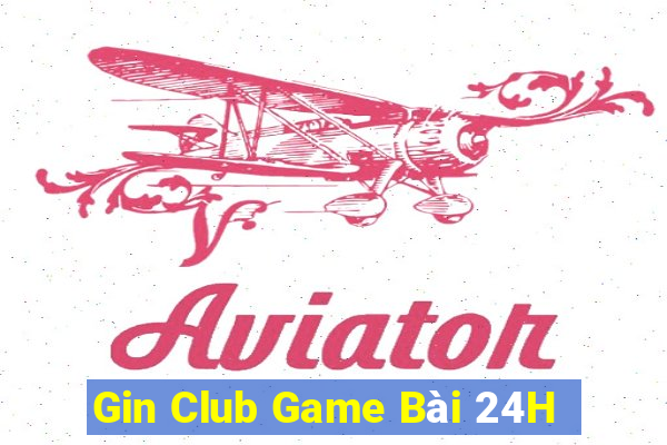 Gin Club Game Bài 24H